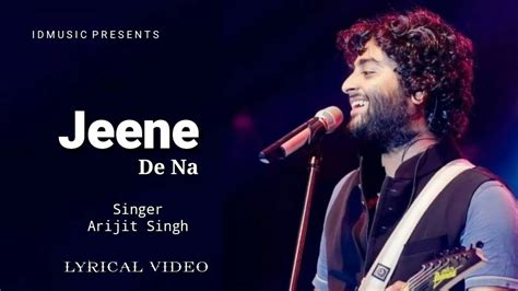 jeene de na song|jeene de na song lyrics.